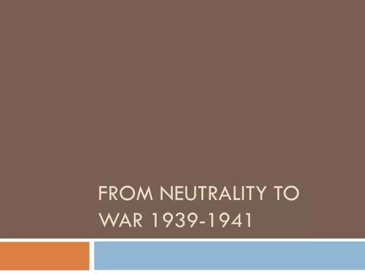 from neutrality to war 1939 1941