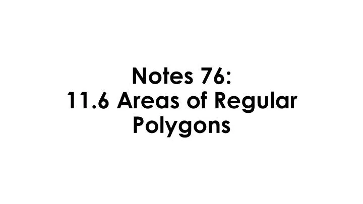 notes 76 11 6 areas of regular polygons