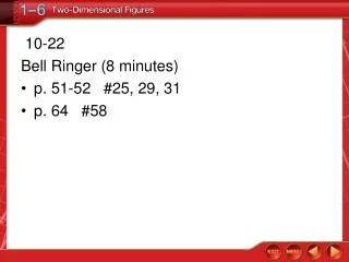 10-22 Bell Ringer ( 8 minutes) p. 51-52 #25, 29, 31 p. 64 #58