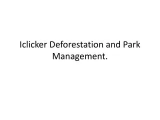 iclicker deforestation and park management