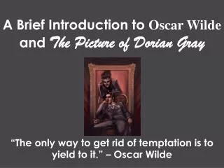 A Brief Introduction to Oscar Wilde and The Picture of Dorian Gray
