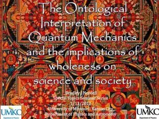 The Ontological Interpretation of Quantum Mechanics and the implications of wholeness on