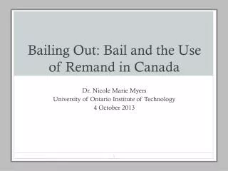 Bailing Out: Bail and the Use of Remand in Canada