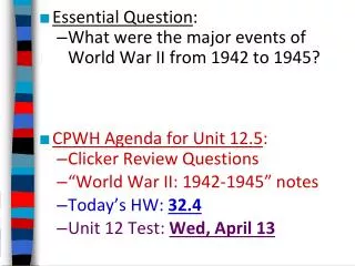 Essential Question : What were the major events of World War II from 1942 to 1945?