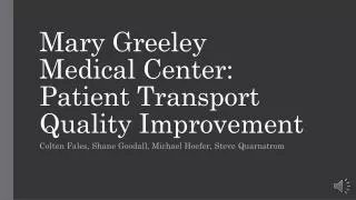 Mary Greeley Medical Center: Patient Transport Quality Improvement