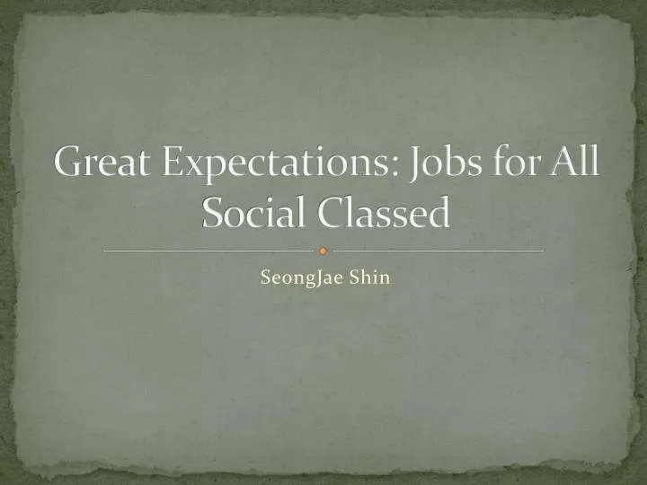great expectations jobs for all social classed
