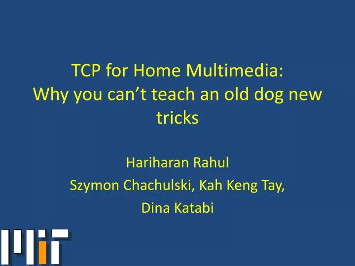 tcp for home multimedia why you can t teach an old dog new tricks