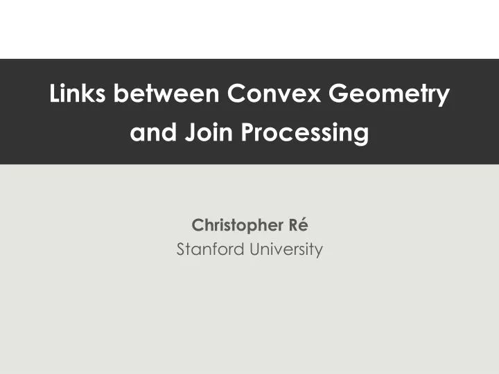 links between convex geometry and join processing