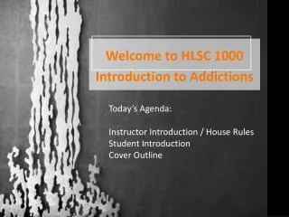 Welcome to HLSC 1000 Introduction to Addictions