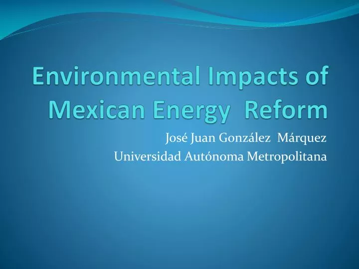 environmental impacts of mexican energy reform