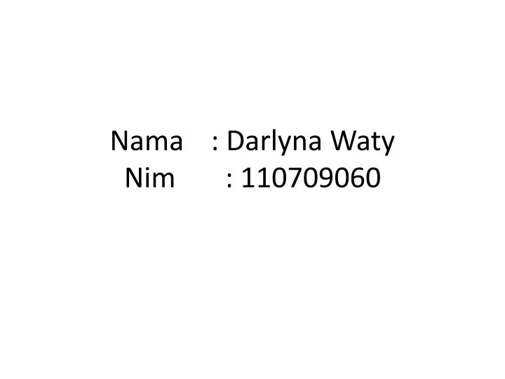 nama darlyna waty nim 110709060