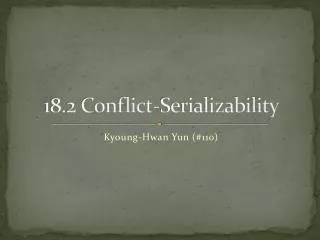 18.2 Conflict- Serializability