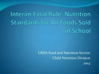 Interim Final Rule: Nutrition Standards for All Foods Sold in School