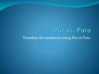 Por vs. Para