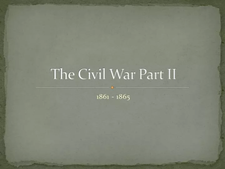 the civil war p a rt ii