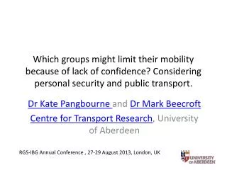 Dr Kate Pangbourne and Dr Mark Beecroft Centre for Transport Research , University of Aberdeen