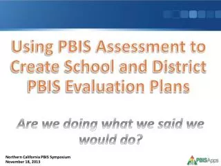 Using PBIS Assessment to Create School and District PBIS Evaluation Plans