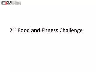 2 nd Food and Fitness Challenge