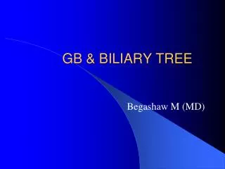 GB &amp; BILIARY TREE