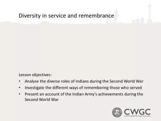 Diversity in service and remembrance Lesson objectives: