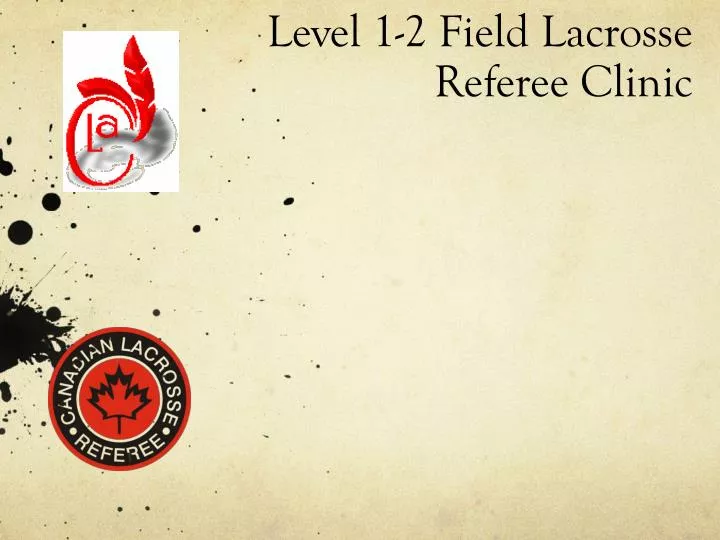level 1 2 field lacrosse referee clinic