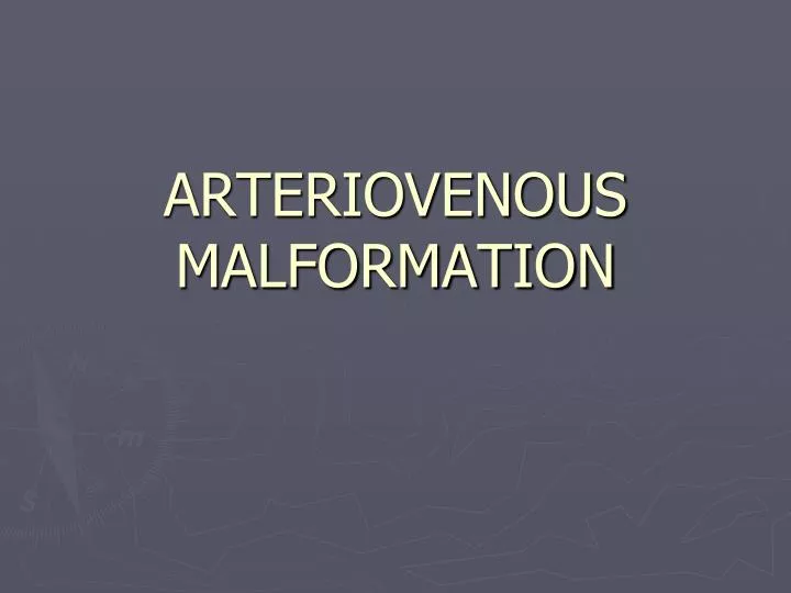 arteriovenous malformation