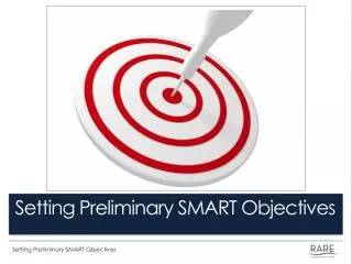Setting Preliminary SMART Objectives