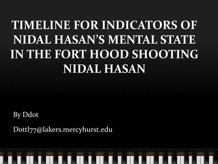 timeline for indicators of nidal hasan s mental state in the fort hood shooting nidal hasan