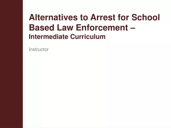 alternatives to arrest for school based law enforcement intermediate curriculum