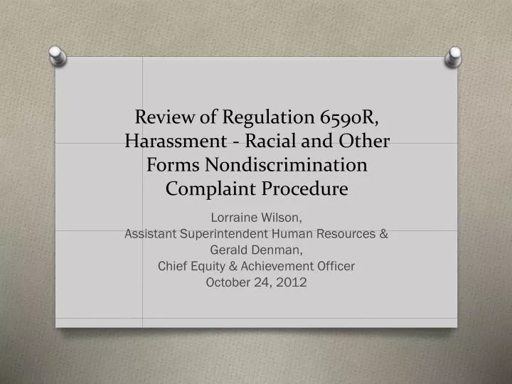review of regulation 6590r harassment racial and other forms nondiscrimination complaint procedure