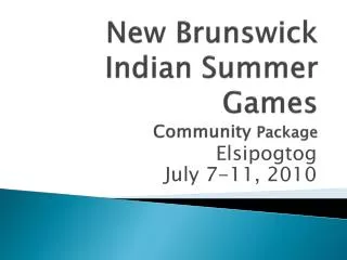 New Brunswick Indian Summer Games Community Package