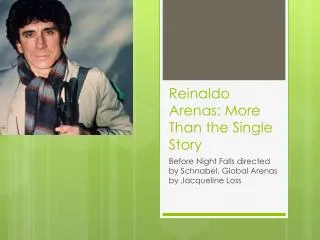Reinaldo Arenas: More Than the Single Story