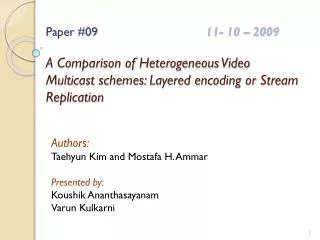 Authors: Taehyun Kim and Mostafa H. Ammar Presented by: Koushik Ananthasayanam Varun Kulkarni