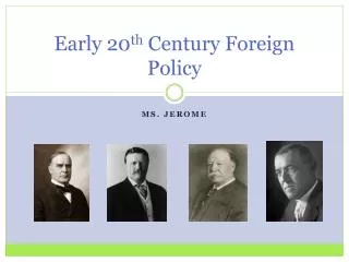Early 20 th Century Foreign Policy