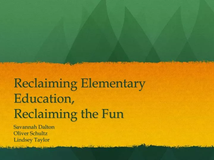 reclaiming elementary education reclaiming the fun