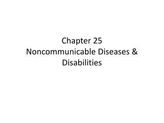 Chapter 25 Noncommunicable Diseases &amp; Disabilities