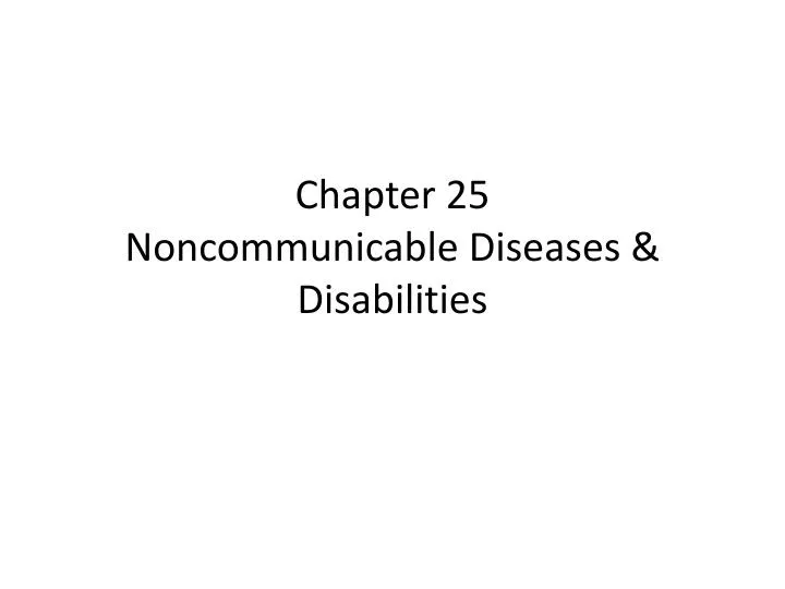 chapter 25 noncommunicable diseases disabilities