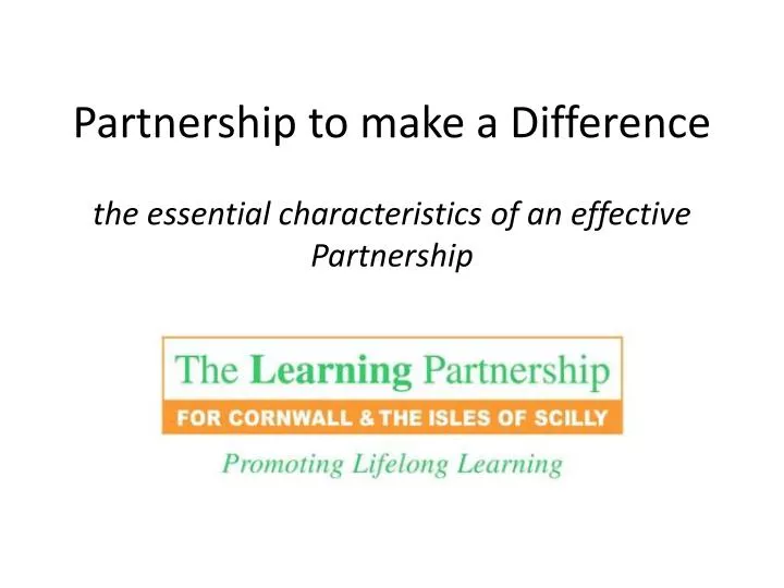 partnership to make a difference the essential characteristics of an effective partnership