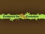 Evidence for Evolution: Insights from Comparative Biochemistry and Anatomy - slide 1