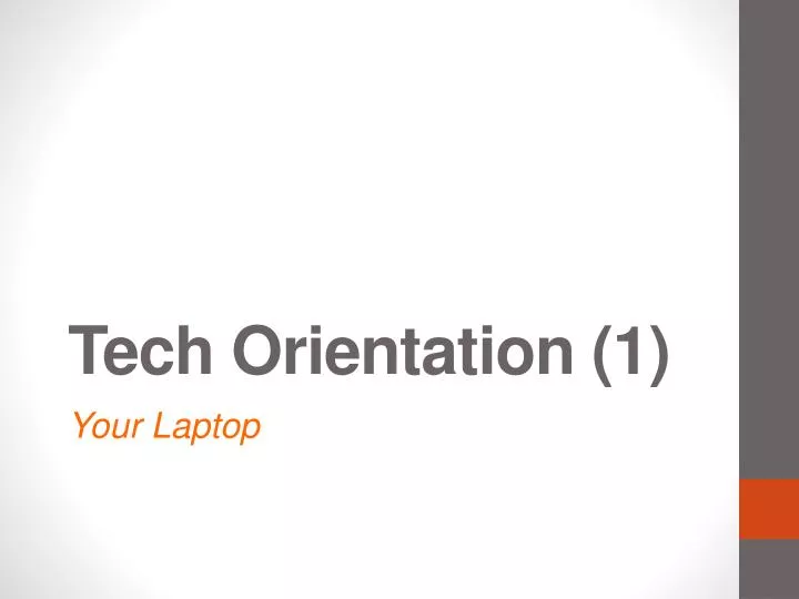 tech orientation 1