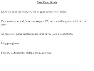 More Exam Details When you enter the room, you will be given two pieces of paper.