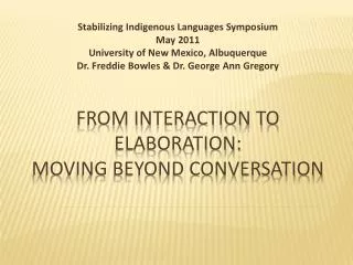From Interaction to Elaboration: Moving beyond Conversation
