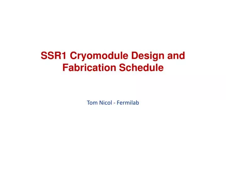 ssr1 cryomodule design and fabrication schedule