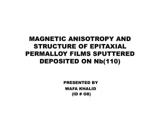 MAGNETIC ANISOTROPY AND STRUCTURE OF EPITAXIAL PERMALLOY FILMS SPUTTERED DEPOSITED ON Nb (110)