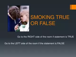 SMOKING TRUE OR FALSE