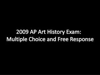 2009 AP Art History Exam: Multiple Choice and Free Response