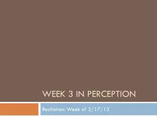 Week 3 in Perception