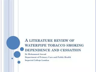 A literature review of waterpipe tobacco smoking dependence and cessation
