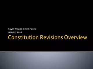 Constitution Revisions Overview