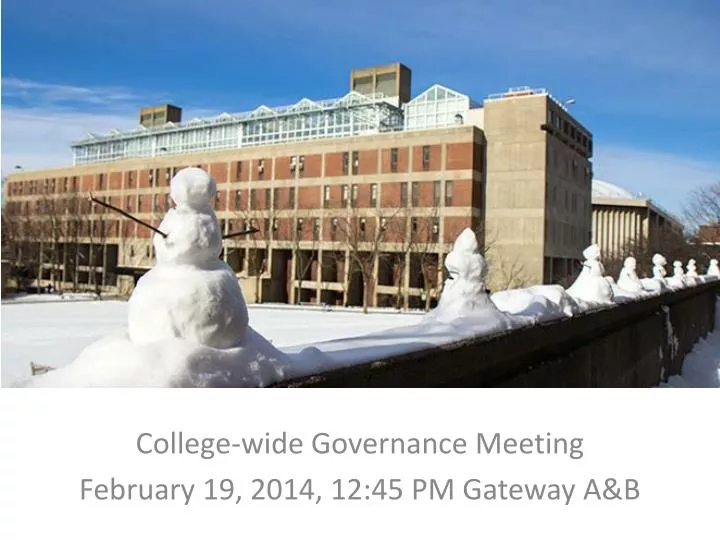 college wide governance meeting february 19 2014 12 45 pm gateway a b